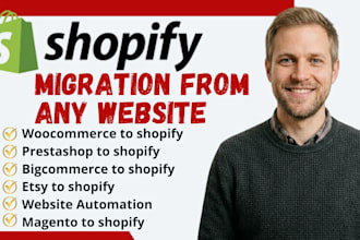 migrate prestashop to shopify, woocommerce or magento website to shopify store