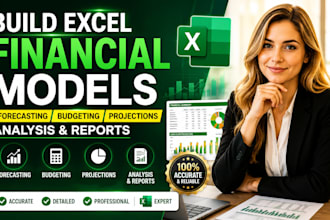 build excel financial models forecasting budgeting projections analysis reports