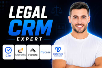 set up clio, lawmatics, filevine, mycase and practicepanther legal CRM