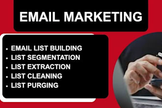 do email list building, segmentation, extraction, cleaning and list purging