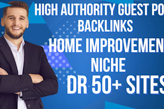 provide high quality home improvement guest post backlinks