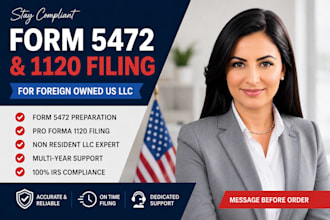 file form 5472 and 1120 for foreign owned US llc within 24 hrs