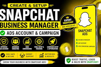 create approved snapchat business manager ads account and snapchat ads campaign