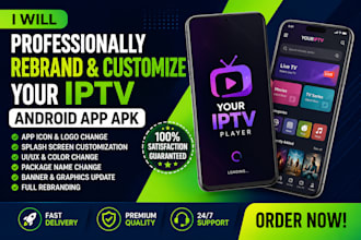 professionally rebrand and customize your iptv android app apk