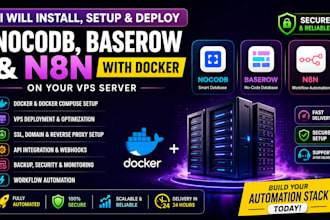 install, setup and deploy nocodb, baserow, n8n with docker on vps ssi in 24 hour
