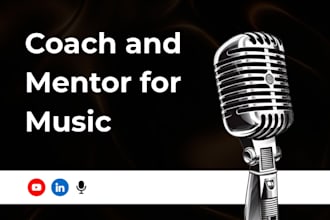 be your coach and mentor for music