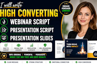 write high converting webinar script, presentation script, presentation slides