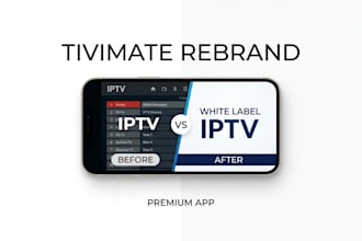 professionally rebrand and customize your tivimate iptv app