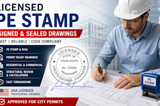 provide licensed pe stamp, sign and seal engineering drawings