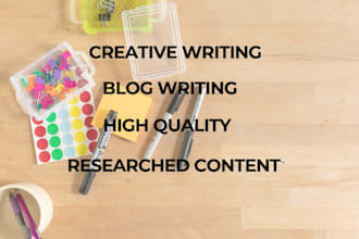 be your professional creative writer for any niche