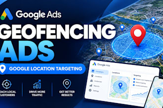 set up geofencing ads and google location targeting