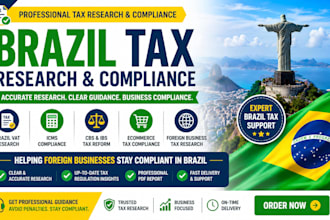 provide brazil tax research vat icms cbs ibs compliance for foreign businesses