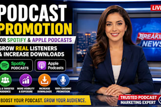 podcast promotion for spotify or apple podcast to increase real audience growth