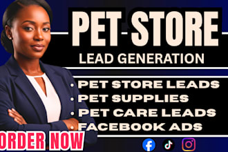 500 exclusive pet store leads, pet care leads, facebook ad, google ad