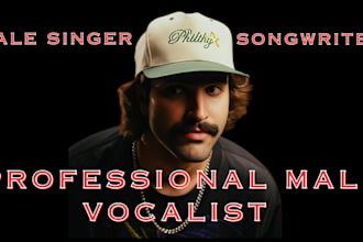 be your male edm singer and vocalist, male rnb singer songwriter male vocalist