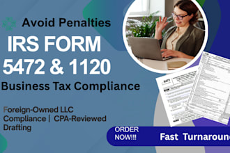 file form 5472, form 1120, and handle business tax for foreign owned llc