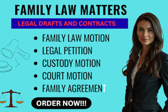 draft family law petitions, motions, agreements, and court documents