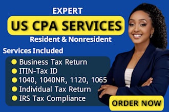 do federal tax filing, prepare US tax returns, itin, 1040nr, 1120 5472 as US CPA