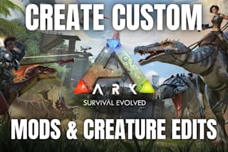 create ark survival evolved mods, creature edits and custom unreal engine 4