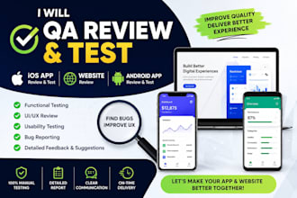 qa review and test android app, website review, and ios app user experience