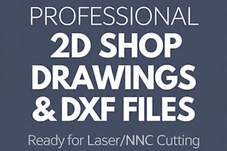 create 2d shop drawing and dxf files for laser cutting