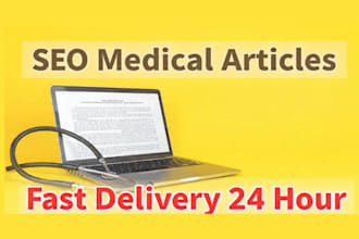 write SEO medical articles , and health blogs