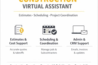be your construction VA for estimates, scheduling, and project coordination