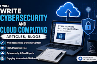 write cybersecurity and cloud computing articles,blogs