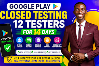 provide 12 testers for google play closed testing for 14 days 12 app testers