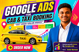 setup and manage google ads campaign for local emergency taxi and cab businesses