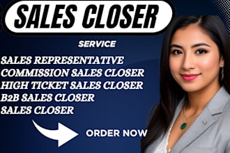 be your sales closer sales rep high ticket sales b2b sales