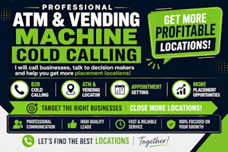 cold calling and generate leads for locator atm and vending machine placement