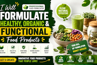 formulate healthy, organic, and functional food products