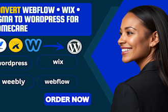 convert wix, figma weebly sqaurespace to wordpress website design for homecare
