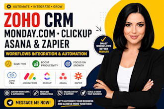 automate zoho CRM, monday com, clickup, asana, and zapier workflows integration