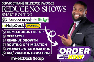 configure servicetitan fieldedge workiz crm automation mhelpdesk data migration