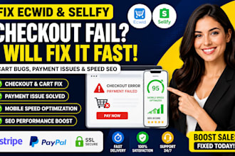 fix ecwid sellfy cart bug checkout fail payment issue mobile speed SEO