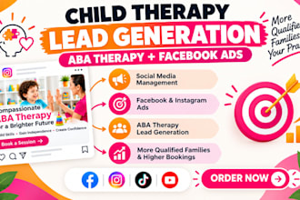 generate targeted child therapy lead aba therapy lead generation facebook ads