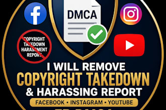 remove copyright takedown harassing mass reports fb instagram youtube dmca