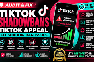 audit and fix tiktok shadowbans, tiktok appeal, fix shadow ban issues