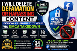 delete defamation or harassing content facebook, instagram post, videos via dmca