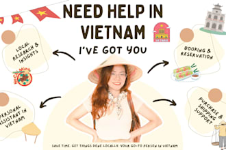 be your vietnam local assistant for research, support, insights