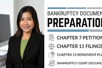 prepare bankruptcy documents for chapter 7, 13 and 11 as bankruptcy attorney