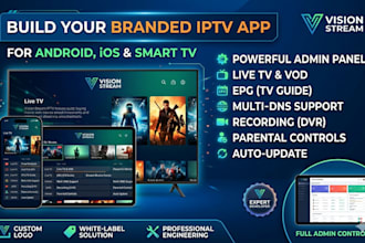 create branded iptv app for android, ios, smart tv with admin panel