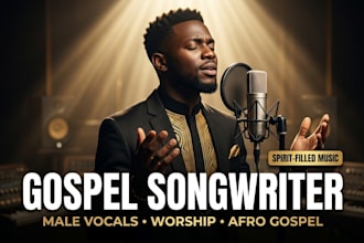 be your male gospel choir songwriter, worship song and vocalist singer
