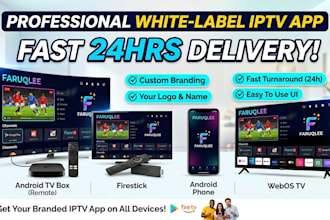 fully white label iptv app for android tv box, firestick, android,webos in 24hrs