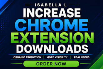 promote and increase chrome extension downloads