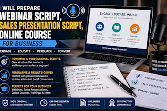 prepare webinar script, sales presentation script, online course for business