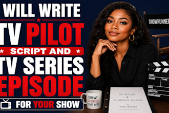 write a tv pilot script and tv series episode for your show