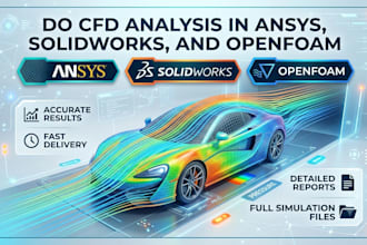 do cfd analysis in ansys, solidworks, and openfoam